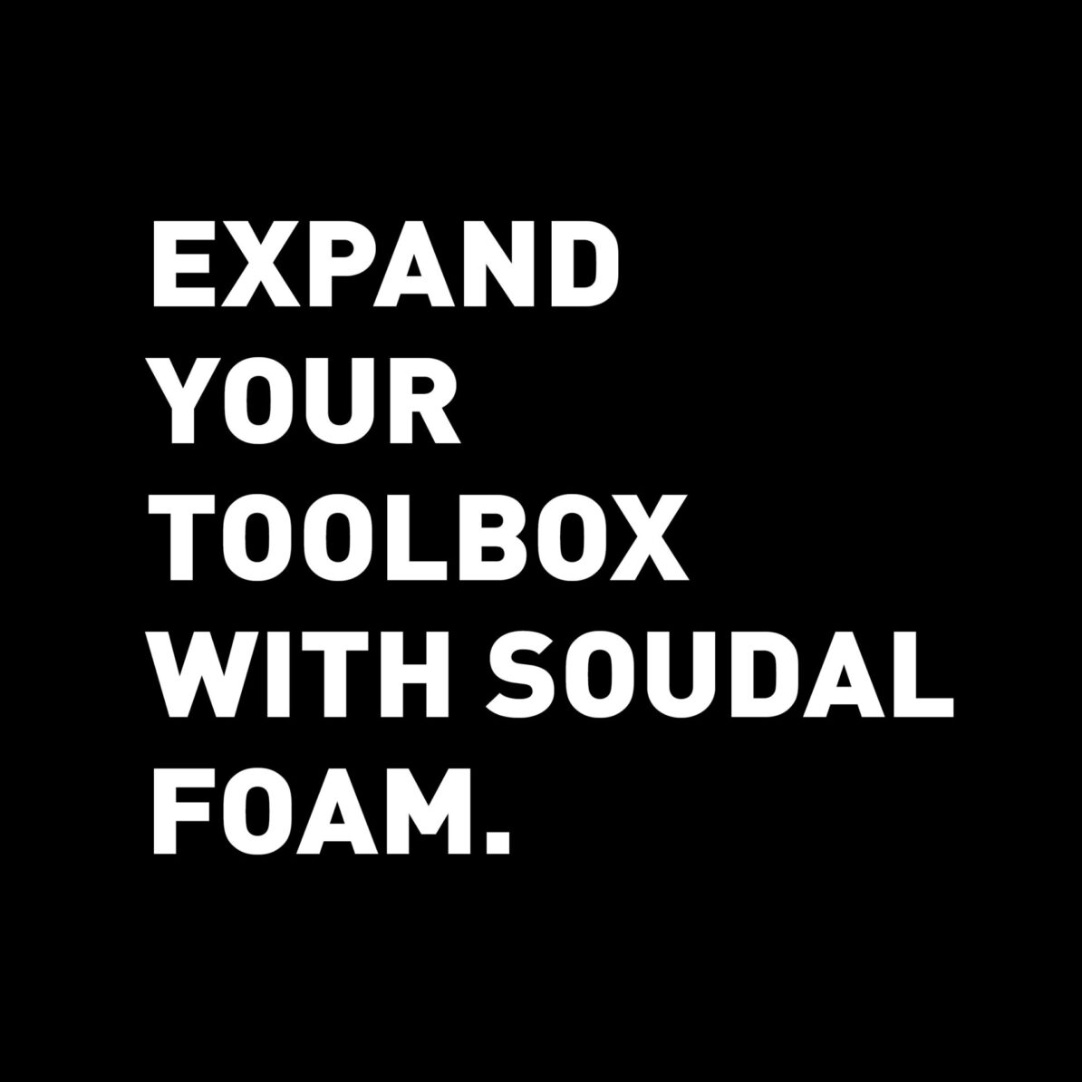 Expand Your Toolbox with Soudal Foam