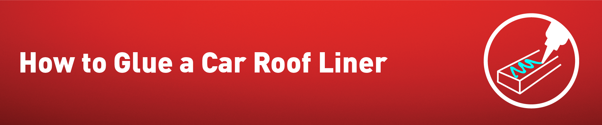 How to Glue a Car Roof Liner Banner