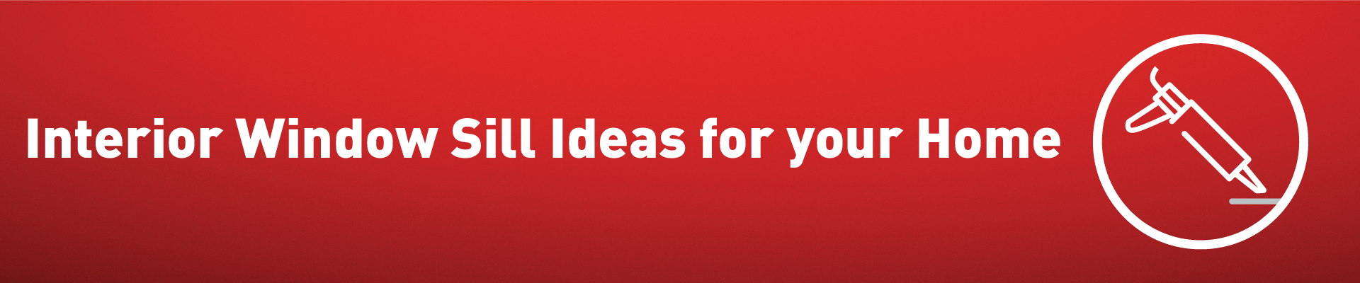 Interior Window Sill Ideas for your home Banner-01