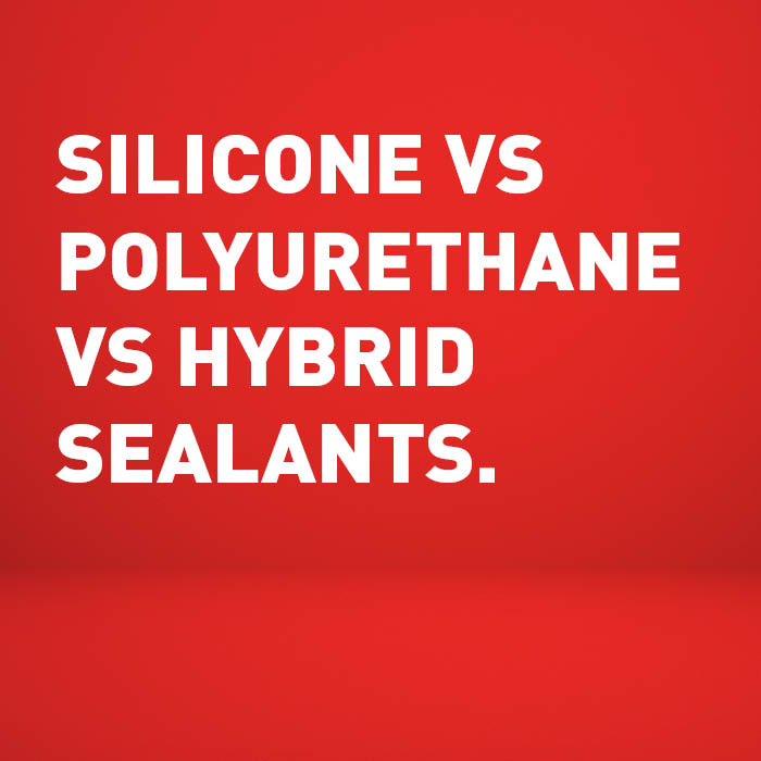 Silicone vs Polyurethane vs Hybrid Sealants
