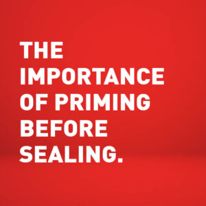 The importance of priming before sealing