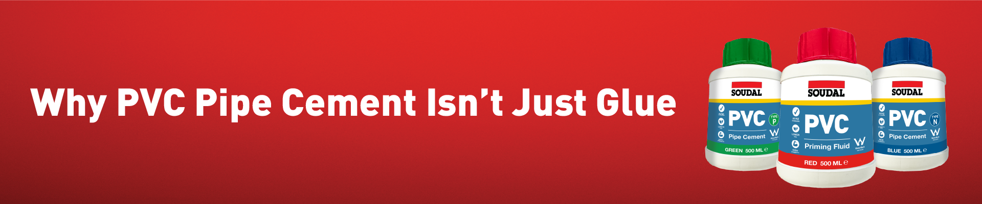 Why PVC Pipe Cement Isn’t Just Glue Banner-01